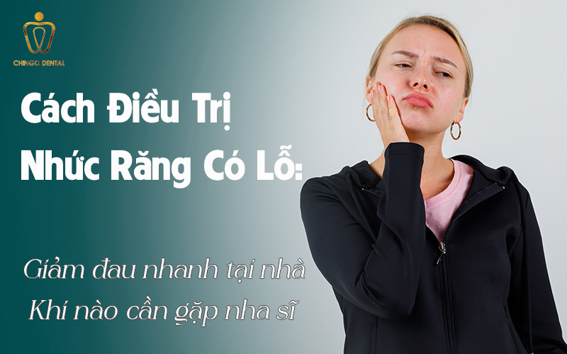 Cách Trị Nhức Răng Có Lỗ: Giảm Đau Nhanh Tại Nhà Và Biết Khi Nào Cần Gặp Nha Sĩ 2 cách trị nhức răng tại nhà